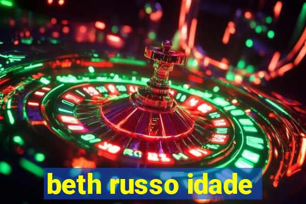 beth russo idade